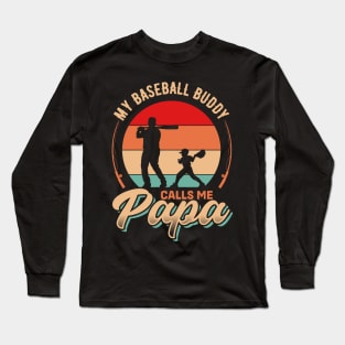 My Baseball Buddy Calls me Papa | Father's Day Long Sleeve T-Shirt